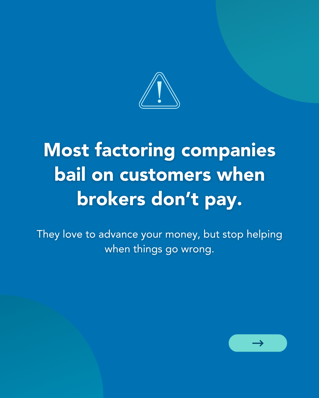 Most factoring companies stop helping when brokers do not pay leaving trucking companies responsible for collections