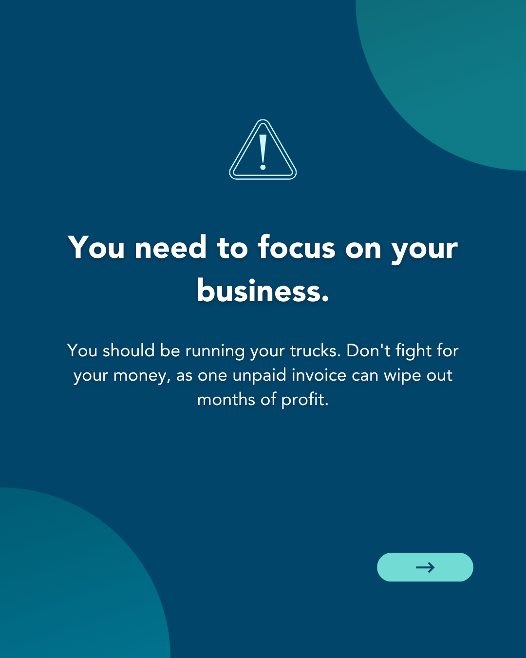 Truck driver business message encouraging focus on running trucks instead of chasing unpaid invoices