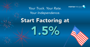 Porter Freight Funding Independence Day graphic with fireworks and American flag reading "Your Truck. Your Rate. Your Independence. Start Factoring at 1.5%"